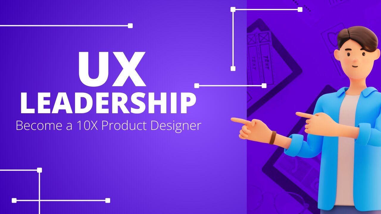 UX Leadership: Become a 10X Product Designer | Ostad